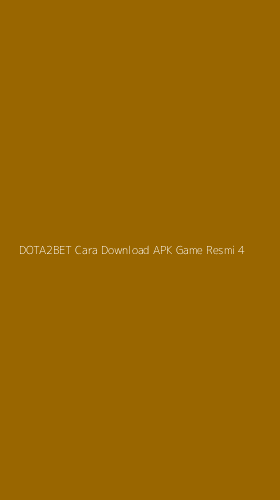 Tampilan Antarmuka Aplikasi Dota2bet Cara Download Apk Game Resmi - 4