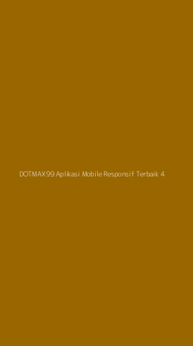 Tampilan Antarmuka Aplikasi Dotmax99 Aplikasi Mobile Responsif Terbaik - 4