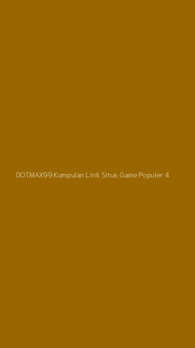 Tampilan Antarmuka Aplikasi Dotmax99 Kumpulan Link Situs Game Populer - 4