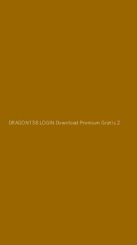 Tampilan Antarmuka Aplikasi Dragon138 Login Download Premium Gratis - 2