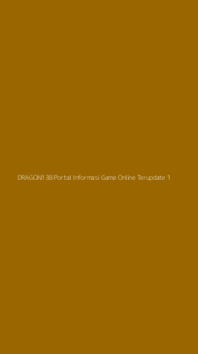 Tampilan Antarmuka Aplikasi Dragon138 Portal Informasi Game Online Terupdate - 1