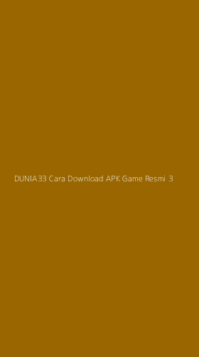 Tampilan Antarmuka Aplikasi Dunia33 Cara Download Apk Game Resmi - 3