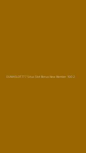 Tampilan Antarmuka Aplikasi Duniaslot777 Situs Slot Bonus New Member 100 - 2