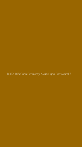 Tampilan Antarmuka Aplikasi Duta168 Cara Recovery Akun Lupa Password - 3