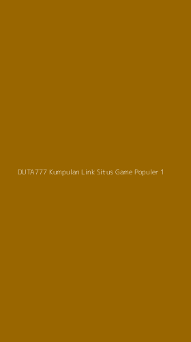 Tampilan Antarmuka Aplikasi Duta777 Kumpulan Link Situs Game Populer - 1