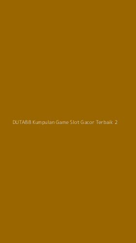 Tampilan Antarmuka Aplikasi Duta88 Kumpulan Game Slot Gacor Terbaik - 2