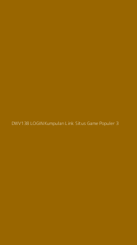 Tampilan Antarmuka Aplikasi Dwv138 Login Kumpulan Link Situs Game Populer - 3