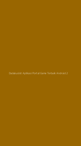 Tampilan Antarmuka Aplikasi Dadukuslot Aplikasi Portal Game Terbaik Android - 2
