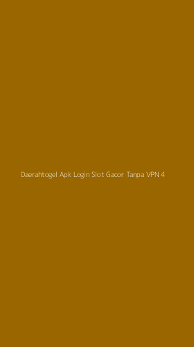 Tampilan Antarmuka Aplikasi Daerahtogel Apk Login Slot Gacor Tanpa Vpn - 4