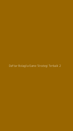 Tampilan Antarmuka Aplikasi Daftar Bolagila Game Strategi Terbaik - 2