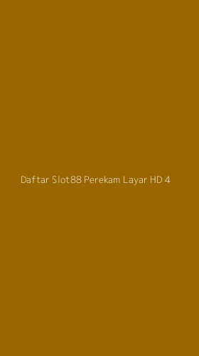 Tampilan Antarmuka Aplikasi Daftar Slot88 Perekam Layar Hd - 4