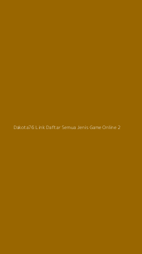 Tampilan Antarmuka Aplikasi Dakota76 Link Daftar Semua Jenis Game Online - 2