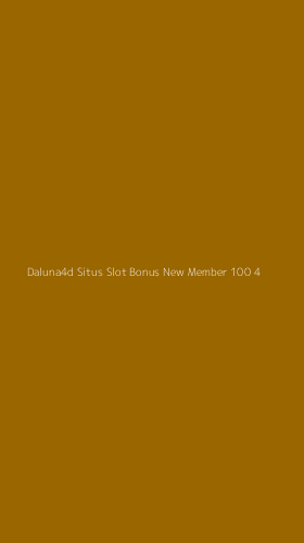 Tampilan Antarmuka Aplikasi Daluna4d Situs Slot Bonus New Member 100 - 4