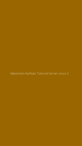 Tampilan Antarmuka Aplikasi Damaitoto Aplikasi Tutorial Server Linux - 2