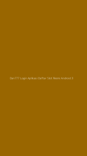 Tampilan Antarmuka Aplikasi Dan777 Login Aplikasi Daftar Slot Resmi Android - 3