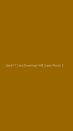 Tampilan Antarmuka Aplikasi Dana11 Cara Download Apk Game Resmi - 3