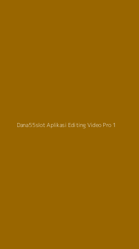 Tampilan Antarmuka Aplikasi Dana55slot Aplikasi Editing Video Pro - 1