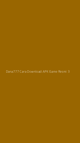 Tampilan Antarmuka Aplikasi Dana777 Cara Download Apk Game Resmi - 3