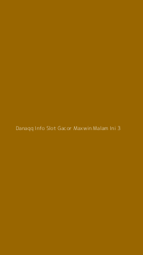 Tampilan Antarmuka Aplikasi Danaqq Info Slot Gacor Maxwin Malam Ini - 3