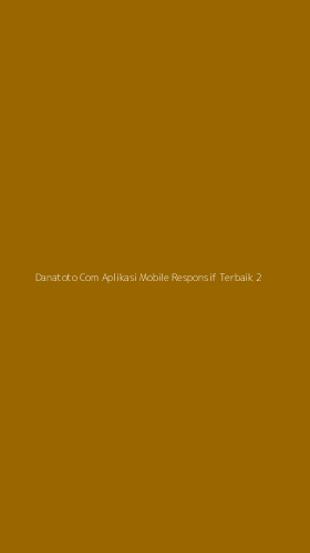 Tampilan Antarmuka Aplikasi Danatoto Com Aplikasi Mobile Responsif Terbaik - 2