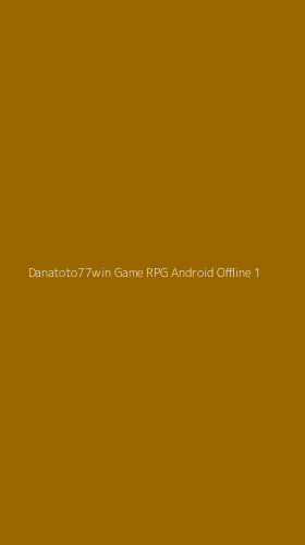 Tampilan Antarmuka Aplikasi Danatoto77win Game Rpg Android Offline - 1
