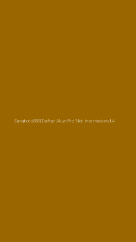 Tampilan Antarmuka Aplikasi Danatoto888 Daftar Akun Pro Slot Internasional - 4