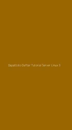 Tampilan Antarmuka Aplikasi Dapattoto Daftar Tutorial Server Linux - 3