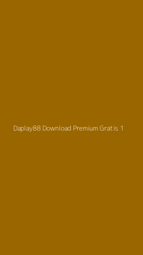 Tampilan Antarmuka Aplikasi Daplay88 Download Premium Gratis - 1
