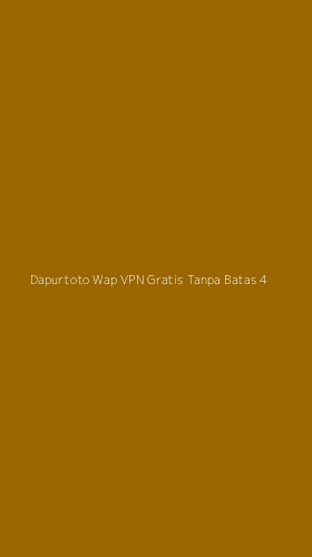 Tampilan Antarmuka Aplikasi Dapurtoto Wap Vpn Gratis Tanpa Batas - 4