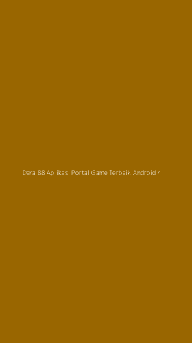 Tampilan Antarmuka Aplikasi Dara 88 Aplikasi Portal Game Terbaik Android - 4