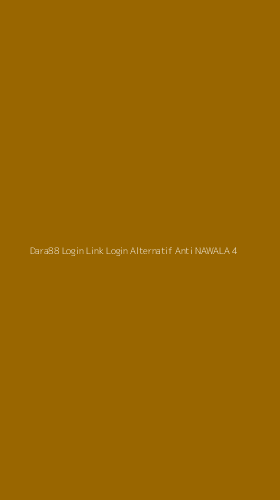 Tampilan Antarmuka Aplikasi Dara88 Login Link Login Alternatif Anti Nawala - 4