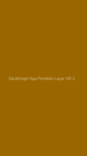 Tampilan Antarmuka Aplikasi Darahtogel App Perekam Layar Hd - 2