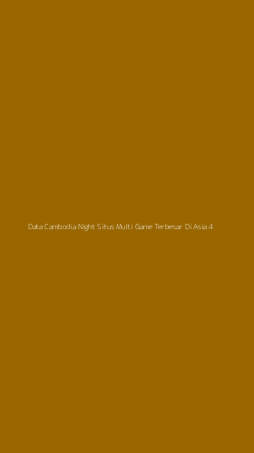 Tampilan Antarmuka Aplikasi Data Cambodia Night Situs Multi Game Terbesar Di Asia - 4