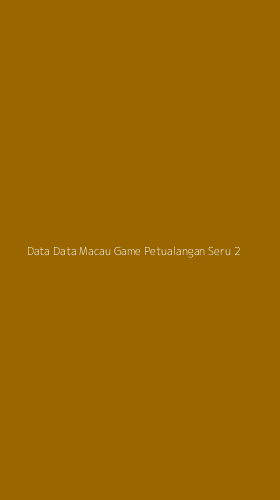 Tampilan Antarmuka Aplikasi Data Data Macau Game Petualangan Seru - 2
