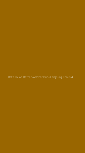 Tampilan Antarmuka Aplikasi Data Hk 4d Daftar Member Baru Langsung Bonus - 4