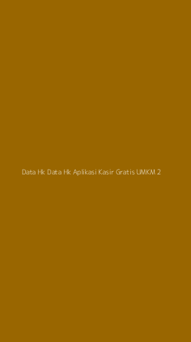 Tampilan Antarmuka Aplikasi Data Hk Data Hk Aplikasi Kasir Gratis Umkm - 2