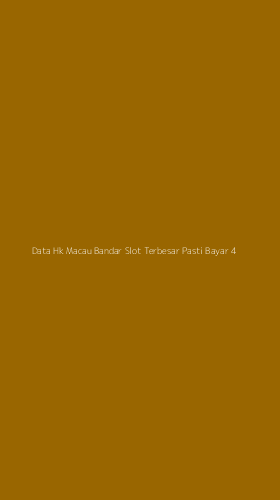 Tampilan Antarmuka Aplikasi Data Hk Macau Bandar Slot Terbesar Pasti Bayar - 4