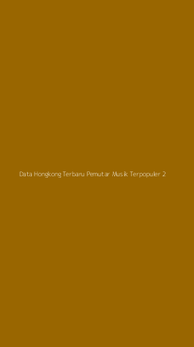 Tampilan Antarmuka Aplikasi Data Hongkong Terbaru Pemutar Musik Terpopuler - 2