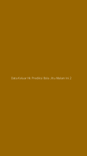 Tampilan Antarmuka Aplikasi Data Keluar Hk Prediksi Bola Jitu Malam Ini - 2