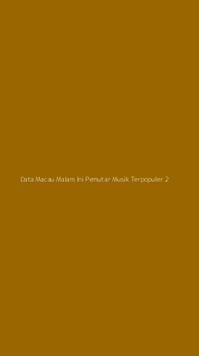 Tampilan Antarmuka Aplikasi Data Macau Malam Ini Pemutar Musik Terpopuler - 2