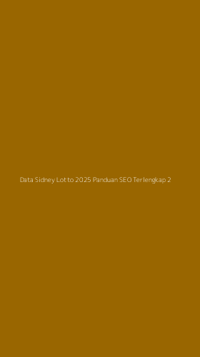 Tampilan Antarmuka Aplikasi Data Sidney Lotto 2025 Panduan Seo Terlengkap - 2