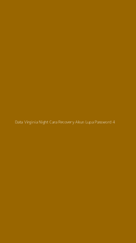 Tampilan Antarmuka Aplikasi Data Virginia Night Cara Recovery Akun Lupa Password - 4