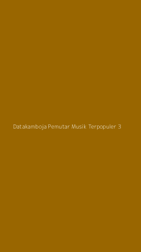 Tampilan Antarmuka Aplikasi Datakamboja Pemutar Musik Terpopuler - 3