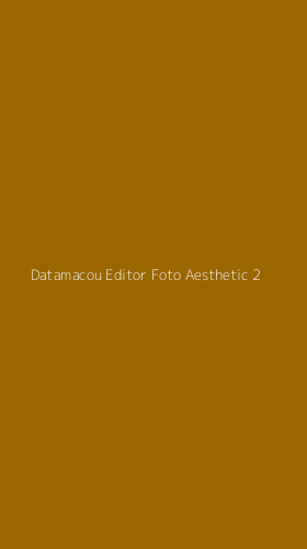 Tampilan Antarmuka Aplikasi Datamacou Editor Foto Aesthetic - 2