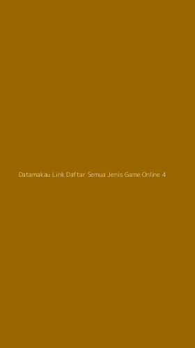 Tampilan Antarmuka Aplikasi Datamakau Link Daftar Semua Jenis Game Online - 4