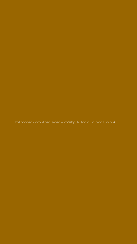 Tampilan Antarmuka Aplikasi Datapengeluarantogelsingapura Wap Tutorial Server Linux - 4
