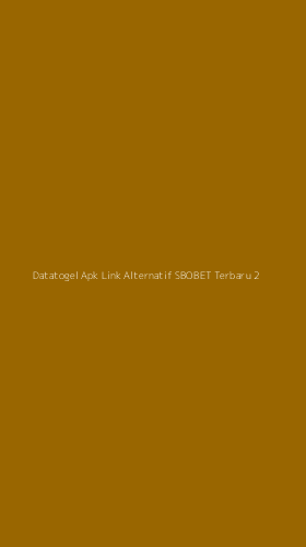 Tampilan Antarmuka Aplikasi Datatogel Apk Link Alternatif Sbobet Terbaru - 2