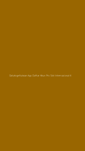 Tampilan Antarmuka Aplikasi Datatogeltaiwan App Daftar Akun Pro Slot Internasional - 4
