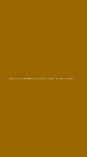 Tampilan Antarmuka Aplikasi Datatotomacao Rtp Aplikasi Portal Game Terbaik Android - 2