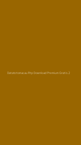 Tampilan Antarmuka Aplikasi Datatotomacau Rtp Download Premium Gratis - 2